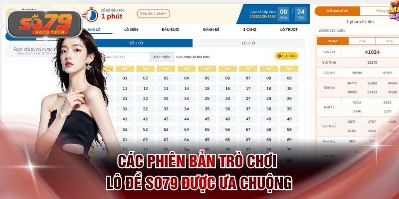Các phiên bản trò chơi lô đề SO79 được ưa chuộng