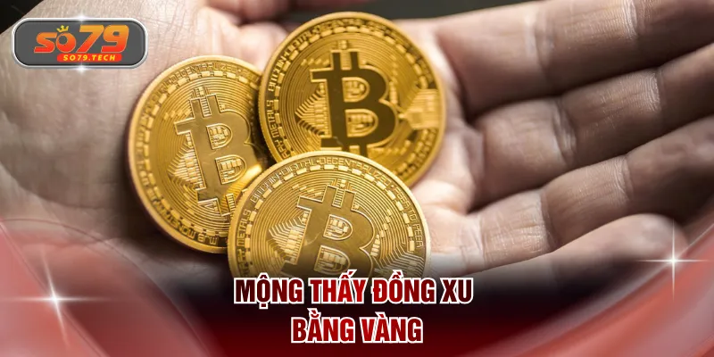 Mộng thấy đồng xu bằng vàng