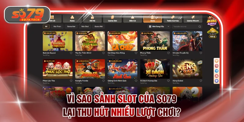 Vì sao sảnh slot của SO79 lại thu hút nhiều lượt chơi?